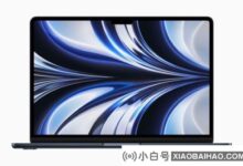 苹果M2 MacBook Air首批订单已经发货,将于7月15日发售。_小白号