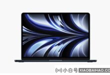 苹果新的15英寸MacBook Air将配备两个M2芯片。_小白号