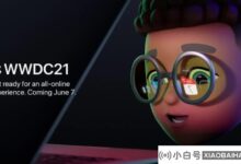 苹果wwdc21全球开发者大会将于6月7日开始,采用在线形式(苹果wwdc发布会)_小白号